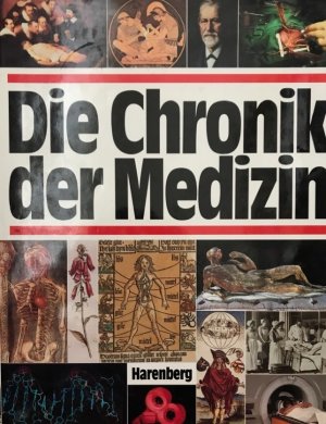 Die Chronik der Medizin. Unt. Mitarbeit von Ingo Wilhelm Müller, Volker Roelcke, Barbara Wolf-Braun sowie Hans Schadewaldt.