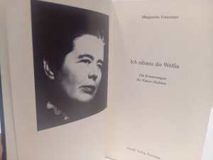 Ich zähmte die Wölfin. Die Erinnerungen des Kaisers Hadrian. (= Prosa aus Frankreich, Redaktion D. Fritz Nies).