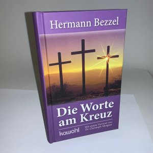 Die Worte am Kreuz - Mit einem Vorwort von Dr. Christoph Morgner