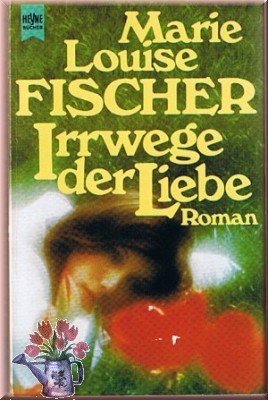 gebrauchtes Buch – Fischer, Marie L – Irrwege der Liebe