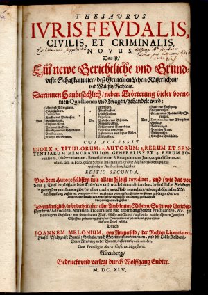 Thesaurus juris feudalis, civilis et criminalis novus. Das ist: Ein neue Gerichtliche und Grundveste Schatz-Cammer, deß Gemeinen Lehen-Käiserlichen, und […]