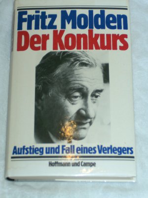 gebrauchtes Buch – Fritz Molden – Der Konkurs :  Aufstieg und Fall eines Verlegers