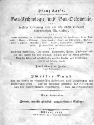 Bau-Technologie und Bau-Oekonomie, oder faßliche Belehrung über alle bey einem Gebäude nothwendigen Materialien