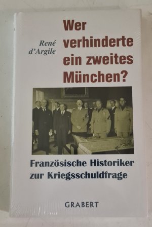 gebrauchtes Buch – René Argile – Wer verhinderte ein zweites München - Französische Historiker zur Kriegsschuldfrage