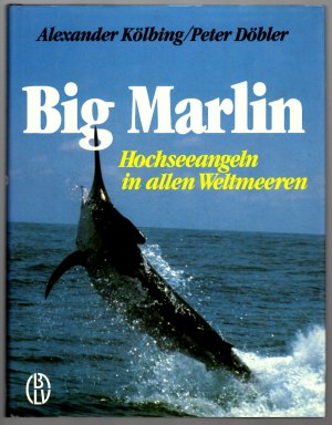 Big Marlin * Hochseeangeln in allen Weltmeeren