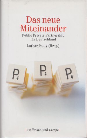 gebrauchtes Buch – Lothar Pauly – Das neue Miteinander - Public Private Partnership für Deutschland