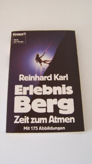 Erlebnis Berg: Zeit zum Atmen Reinhard Karl + Bergsteigen + Mount Everest TOP!!!