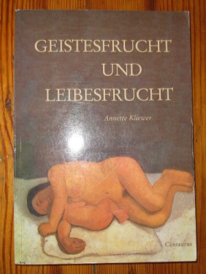 Geistesfrucht und Leibesfrucht