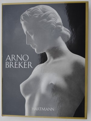 Arno Breker - Der Prophet des Schönen - Vorzugsausgabe mit 3. handsignierte Lithos von A. Breker