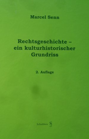 Rechtsgeschichte - ein kulturhistorischer Grundriss