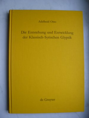 Die Entstehung und Entwicklung der Klassisch-Syrischen Glyptik = Untersuchungen zur Assyriologie und Vorderasiatischen Archäologie. Ergänzungsbände zur […]