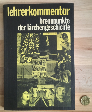 Brennpunkte der Kirchengeschichte – Lehrerkommentar