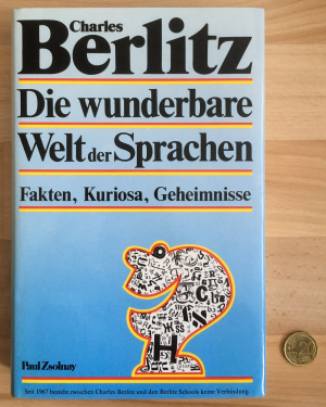 Die wunderbare Welt der Sprachen: Fakten, Kuriosa, Geheimnisse