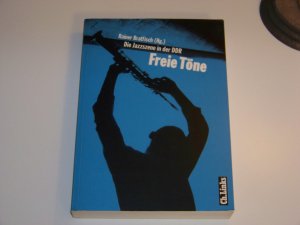 gebrauchtes Buch – Rainer Bratfisch – Freie Töne - Die Jazzszene in der DDR