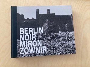 BERLIN NOIR - Miron Zownir