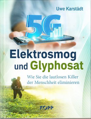 gebrauchtes Buch – Uwe Karstädt – Elektrosmog und Glyphosat - Wie Sie die lautlosen Killer der Menschen eliminieren