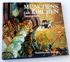 Münchens Kirchen - Mit einem chronologischen Verzeichnis der bestehenden Kirchenbauten