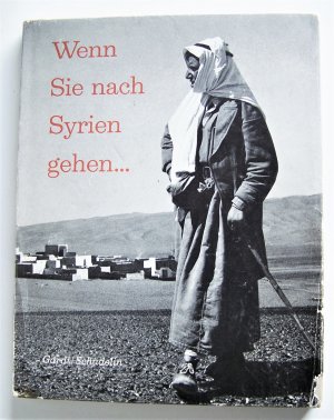 antiquarisches Buch – René Gardi / Klaus Schädelin – Wenn Sie nach Syrien gehen …