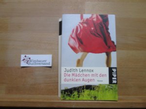 gebrauchtes Buch – Judith Lennox – Die Mädchen mit den dunklen Augen : Roman. Aus dem Engl. von Mechtild Sandberg / Piper ; 3903