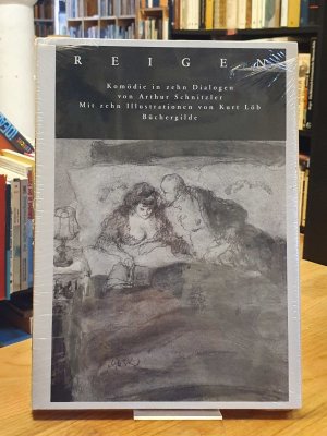 Reigen - Komödie in zehn Dialogen - Mit zehn Illustrationen von Kurt Löb