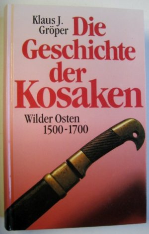 gebrauchtes Buch – Gröper, Klaus J – Die Geschichte der Kosaken