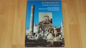 Archäologische Entdeckungen, 2 Bde., Bd. 2: Die Forschungen des Deutschen Archäologischen Instituts im 20. Jahrhundert. Teil: 2