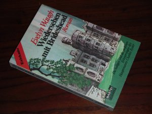 Wiedersehen mit Brideshead - Die heiligen und die profanen Erinnerungen des Hauptmanns Charles Ryder - Roman