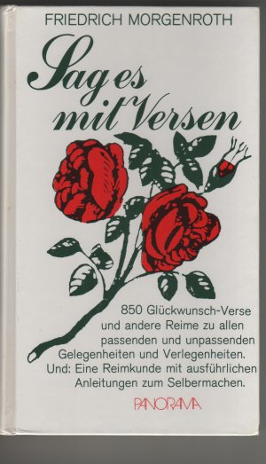 gebrauchtes Buch – Friedrich Morgenroth – Sag es mit Versen – 850 Glückwunsch-Verse und andere Reime zu allen passenden und unpassenden Gelegenheiten und Verlegenheiten