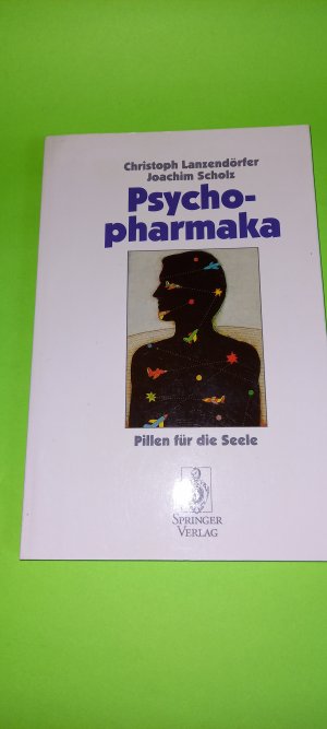 gebrauchtes Buch – Lanzendörfer, Christoph; Scholz, Joachim – Psychopharmaka - Pillen für die Seele