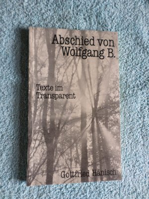 gebrauchtes Buch – Gottfried Hänisch – Abschied von Wolfgang B. Texte im Transparent