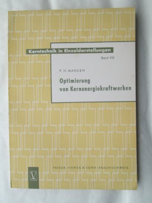 Kerntechnik in Einzeldarstellungen - Optimierung von Kernenergiekraftwerken