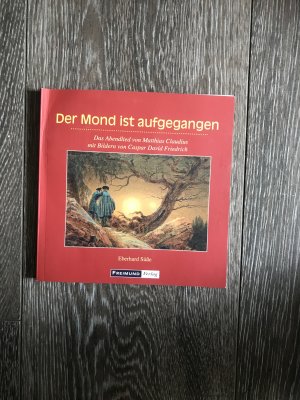 gebrauchtes Buch – Eberhard Süße – Der Mond ist aufgegangen - Das Abendlied von Matthias Claudius mit Bildern von Caspar David Friedrich