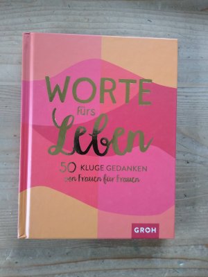 gebrauchtes Buch – Diverse – Worte fürs Leben - 50 kluge Gedanken von Frauen für Frauen