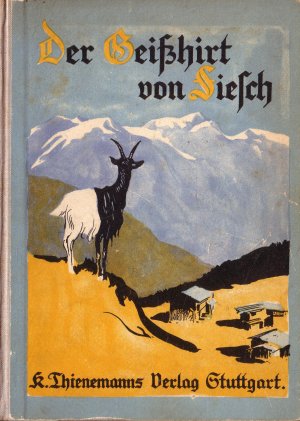 antiquarisches Buch – Ernst Eschmann – Der Geißhirt von Fiesch