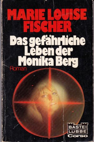 gebrauchtes Buch – Fischer, Marie Louise – Das gefährliche Leben der Monika Berg