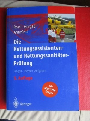 Die Rettungsassistenten- und Rettungssanitäter-Prüfung ; Fragen-Themen-Aufgaben