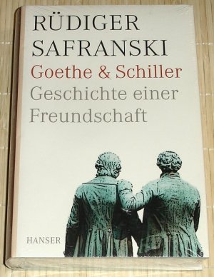 NEU, OVP - Goethe und Schiller. Geschichte einer Freundschaft