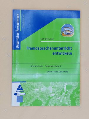 Unterrichts-Perspektiven / Fremdsprachenunterricht entwickeln - Fremdsprachen / Grundschule - Sekundarstufe I - Gymnasiale Oberstufe