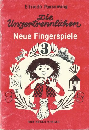 Die Unzertrennlichen. Neue Fingerspiele 3