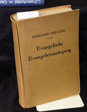 Evangelische Evangelienauslegung - Eine Untersuchung zu Luthers Hermeneutik (= Forschungen zur Geschichte und Lehre des Protestantismus herausgegeben […]