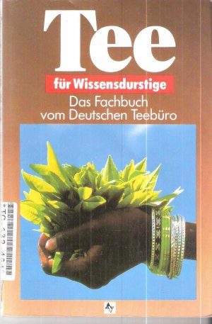 TEE für Wissensdurstige. Das Fachbuch vom Deutschen Teebüro.