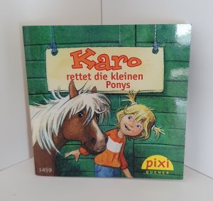 gebrauchtes Buch – Marianne Schröder – Karo rettet die kleinen Ponys. Pixi-Buch Nr. 1459. Pixi Serie 163