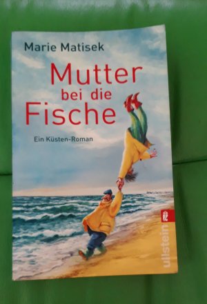 Mutter bei die Fische (Ein Heisterhoog-Roman 2) - Ein Küsten-Roman