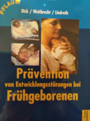 gebrauchtes Buch – Dick, Anne; Lindroth – Prävention von Entwicklungsstörungen Frühgeborener