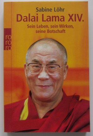 gebrauchtes Buch – Sabine Löhr – Dalai Lama XIV. Sein Leben, sein Wirken, seine Botschaft