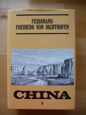 China Ergebnisse eigener Reisen und darauf gegründeter Studien. I Band Einleitender Theil