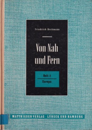 gebrauchtes Buch – Friedrich Beckmann – Von Nah und Fern Heft 1 und Heft 2 (2 Hefte)