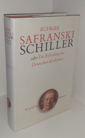 Schiller - oder Die Erfindung des Deutschen Idealismus