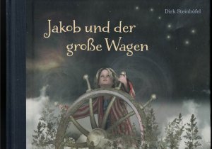 gebrauchtes Buch – Dirk Steinhöfel – Jakob und der große Wagen