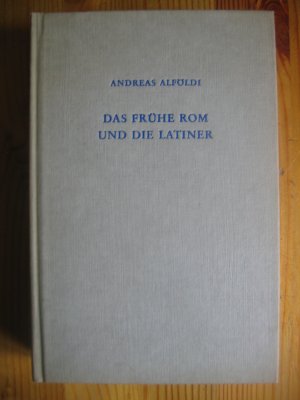 Das frühe Rom und die Latiner. Aus dem Englischen übersetzt von Frank Kolb